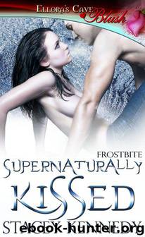 Supernaturally Kissed (Frostbite, Book One) by Stacey Kennedy