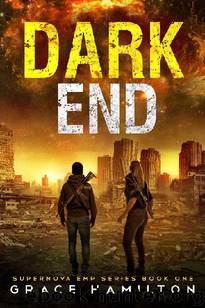 Supernova EMP Series (Book 1): Dark End by Hamilton Grace