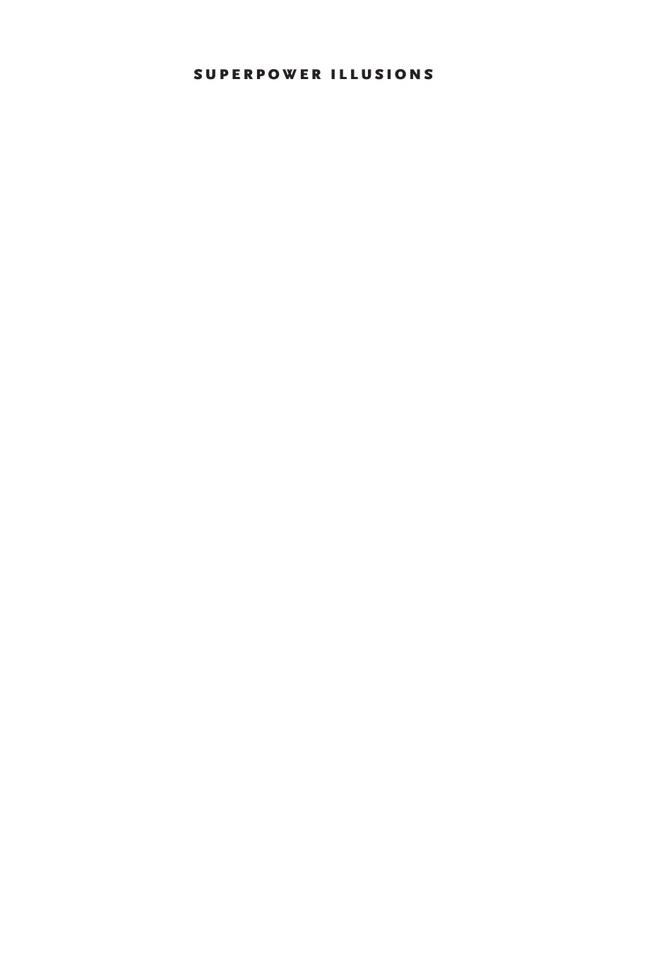 Superpower Illusions: How Myths and False Ideologies Led America Astray--And How to Return to Reality by Jack F. Jr. Matlock