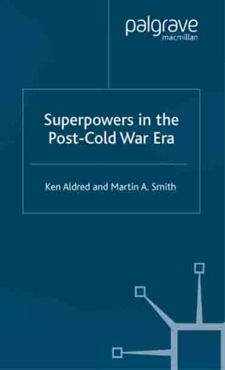 Superpowers in Post Cold War Era by Ken Aldred Martin Smith