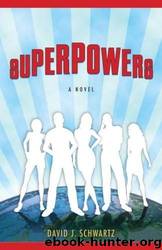 Superpowers: A Novel by David J. Schwartz
