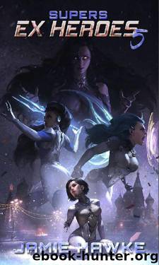 Supers - Ex Heroes 5 by Jamie Hawke