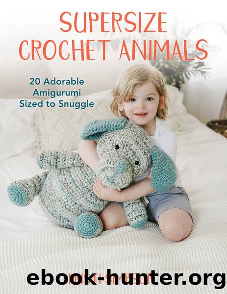 Supersize Crochet Animals by Kristi Simpson