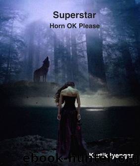 Superstar: Horn OK Please by Kartik Iyengar