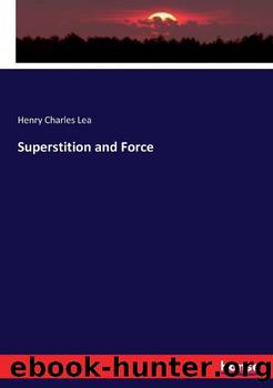 Superstition and Force by Henry Charles Lea
