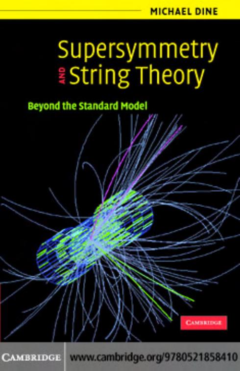 Supersymmetry and String Theory: Beyond the Standard Model by Michael Dine