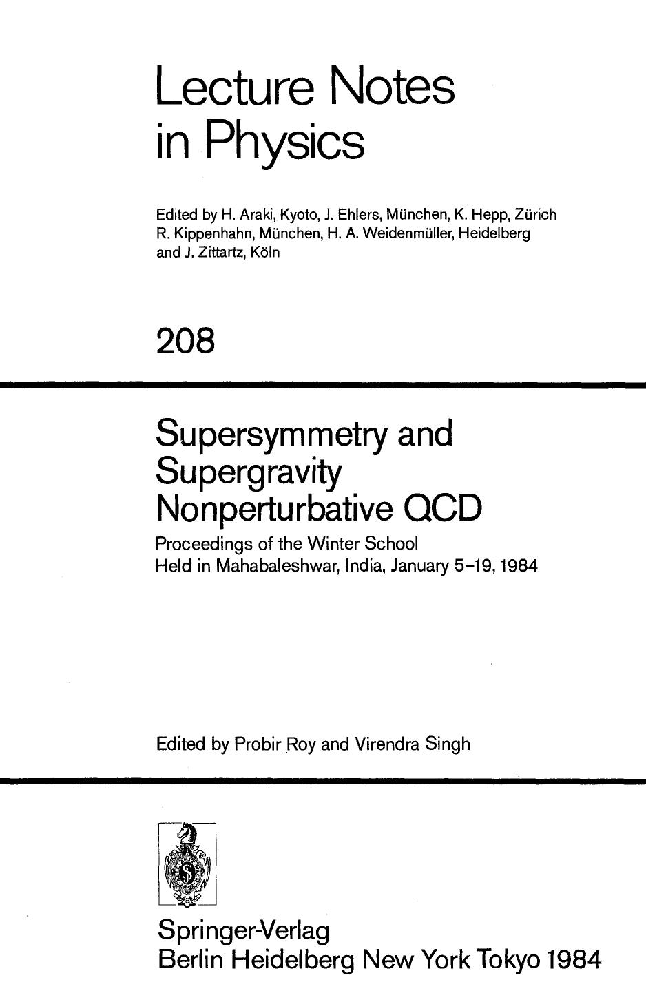 Supersymmetry and Supergravity Nonperturbative QCD: Proceedings of the Winter School Held in Mahabaleshwar, India, January 5â19, 1984 by Satish D. Joglekar (auth.) Probir Roy Virendra Singh (eds.)