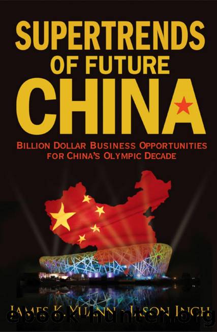 Supertrends Of Future China: Billion Dollar Business Opportunities For China's Olympic Decade by James K Yuann; Jason A Inch