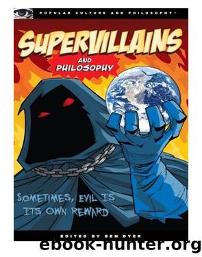 Supervillains and Philosophy by Ben Dyer