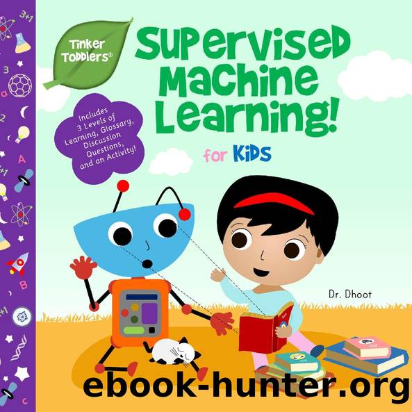 Supervised Machine Learning for Kids (Tinker Toddlers) by Dr. Dhoot
