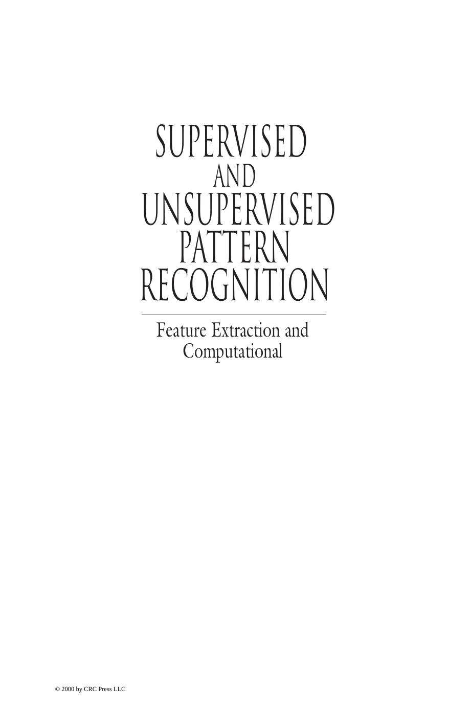 Supervised and Unsupervised Pattern Recognition: Feature Extraction and Computational by Micheli-Tzanakou E