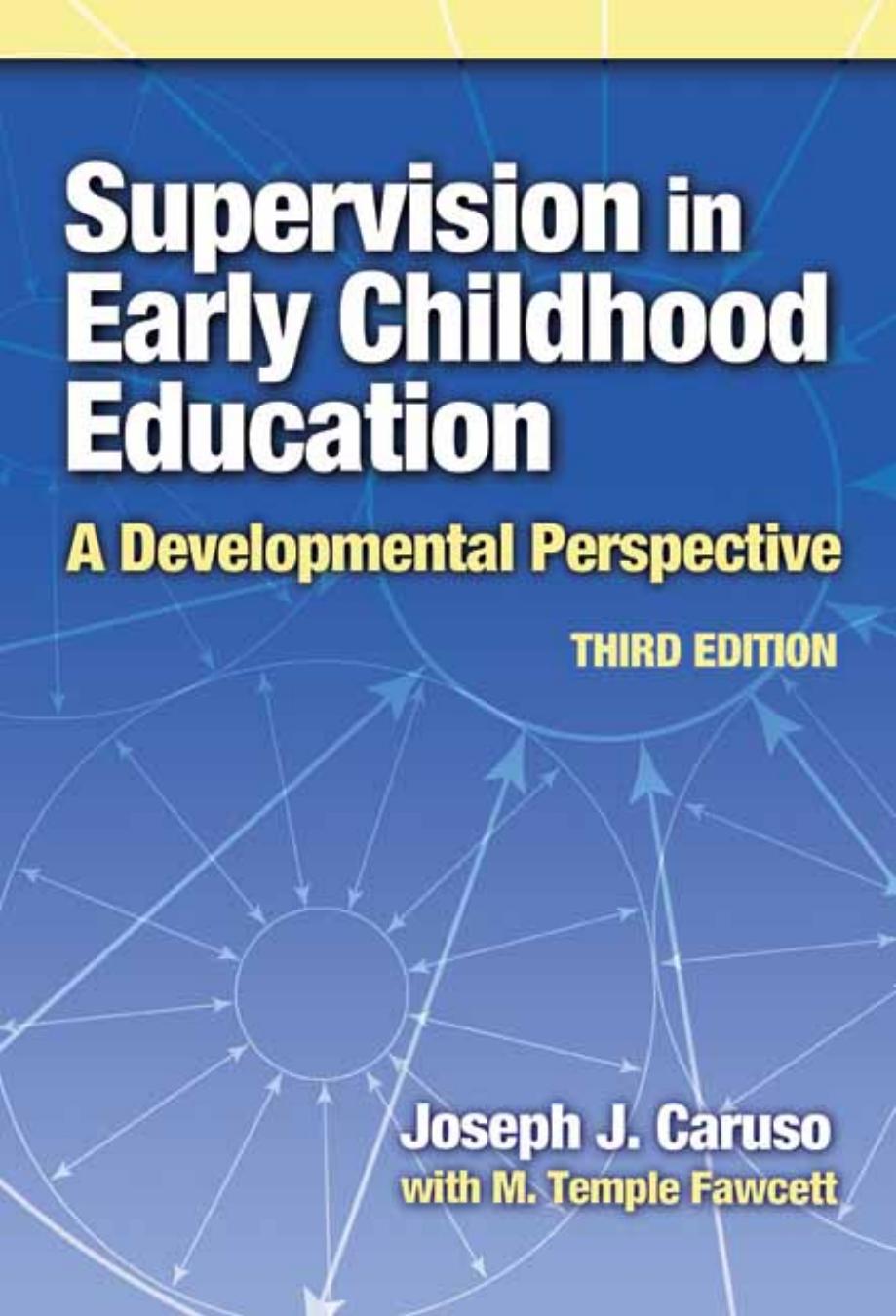 Supervision in Early Childhood Education: A Developmental Perspective by Joseph J. Caruso & M. Temple Fawcett