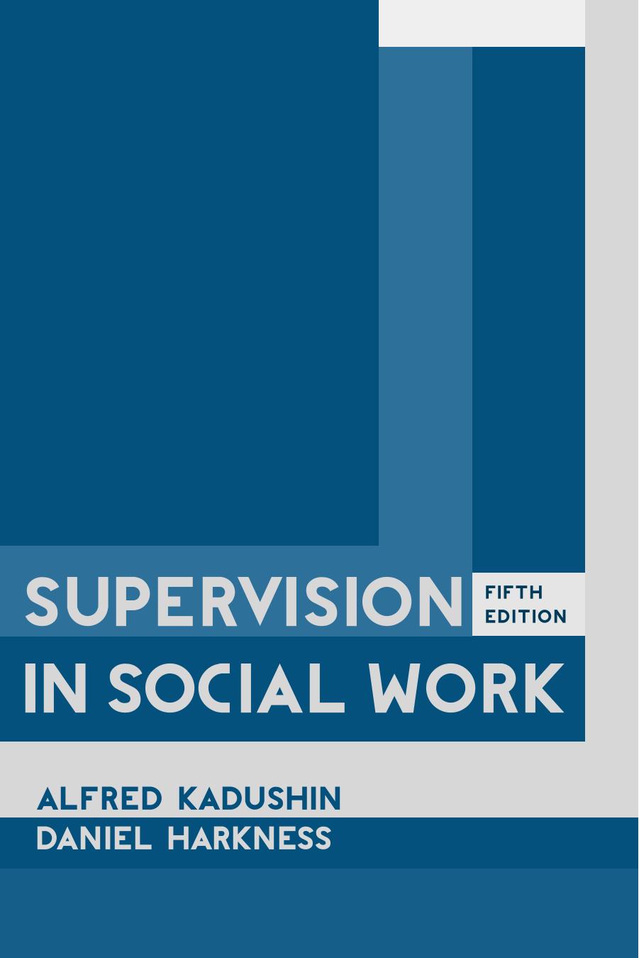 Supervision in Social Work by Alfred Kadushin & Daniel Harkness