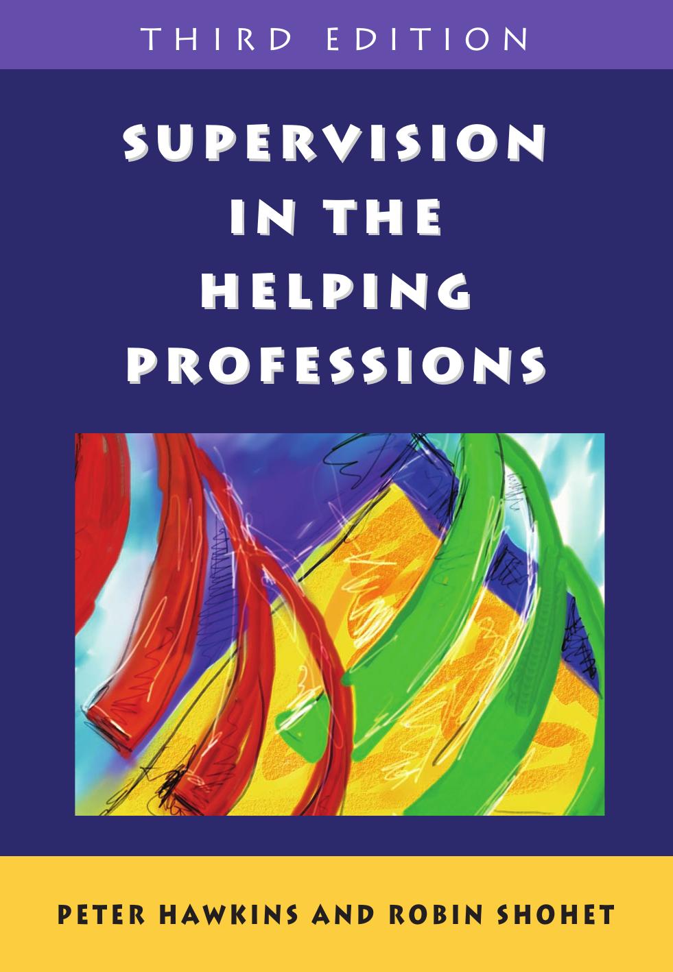 Supervision in the Helping Professions by Peter Hawkins Robin Shohet
