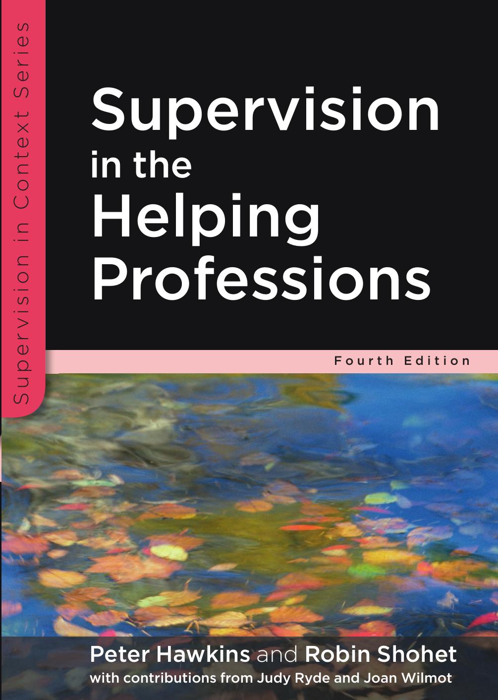 Supervision in the helping professions by Hawkins Peter;Shohet Robin
