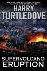 Supervolcano: Eruption by Harry Turtledove