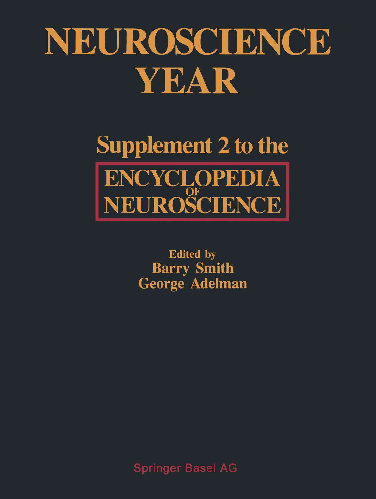 Supplement Encyclopedia Of Neuroscience David Schubert Ernest S Barratt George Perry Sangram S Sisodia Auth Barry Smith George Adelman Eds Neuroscience Year Supplement 2 To The Encyc by Unknown