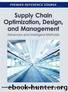 Supply Chain Optimization, Design, and Management by Ampazis Nicholas