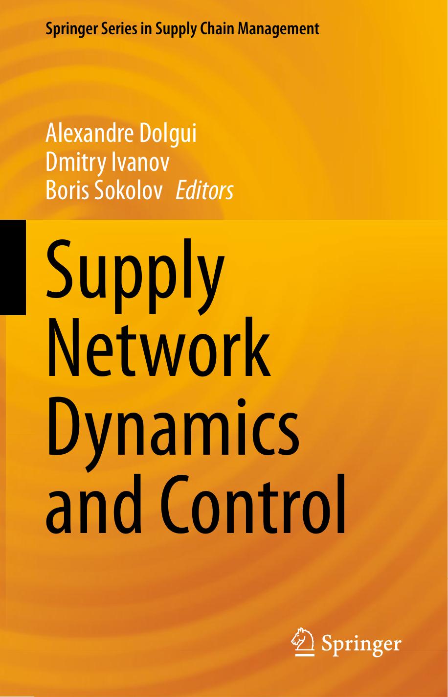 Supply Network Dynamics and Control by Alexandre Dolgui Dmitry Ivanov Boris Sokolov