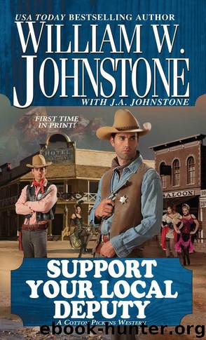 Support Your Local Deputy: A Cotton Pickens Western by William W. Johnstone & J.A Johnstone