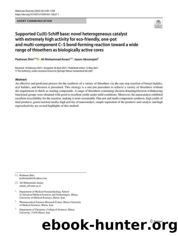 Supported Cu(II)-Schiff base: novel heterogeneous catalyst with extremely high activity for eco-friendly, one-pot and multi-component CâS bond-forming reaction toward a wide rang by Pezhman Shiri & Ali Mohammad Amani & Jasem Aboonajmi