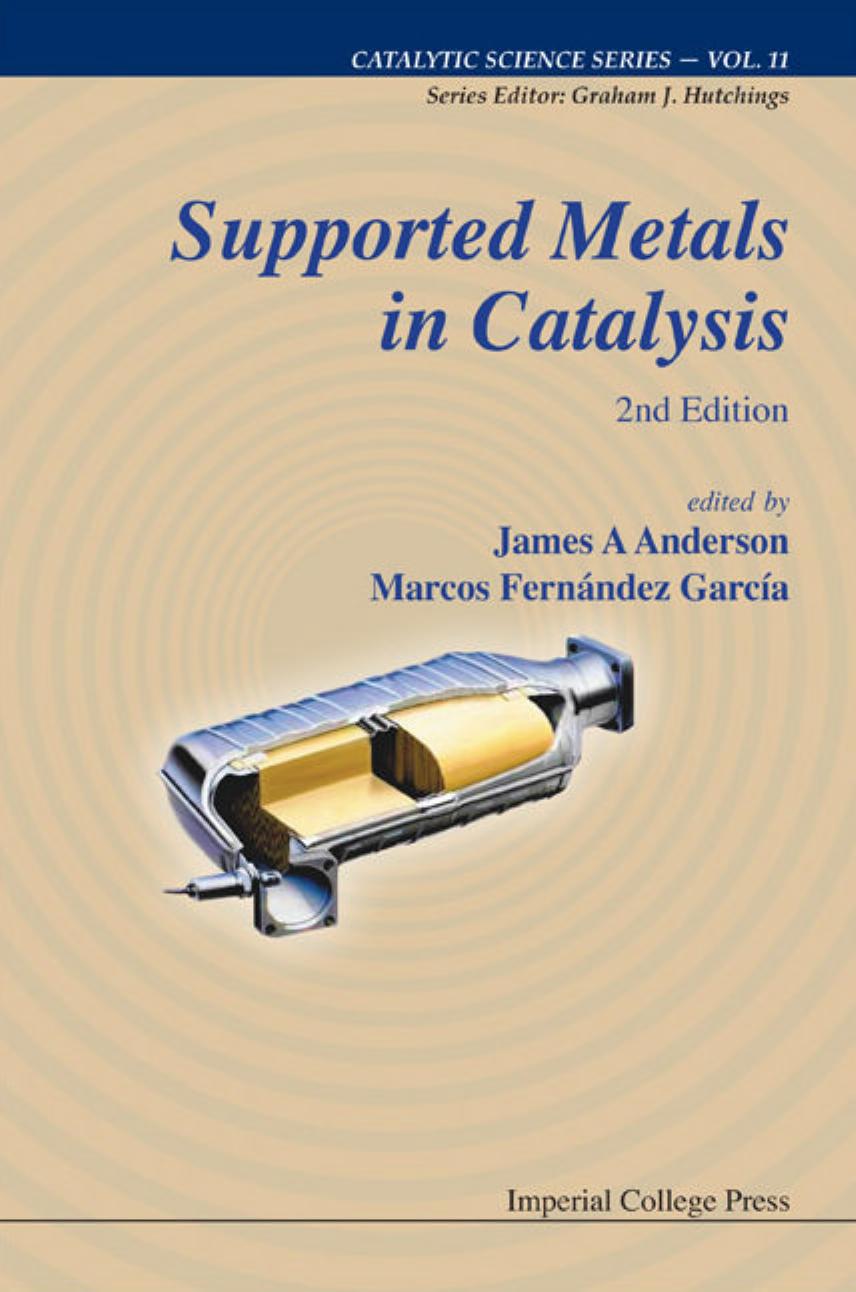 Supported Metals in Catalysis by Fernandez Garcia Marcos. Anderson James A