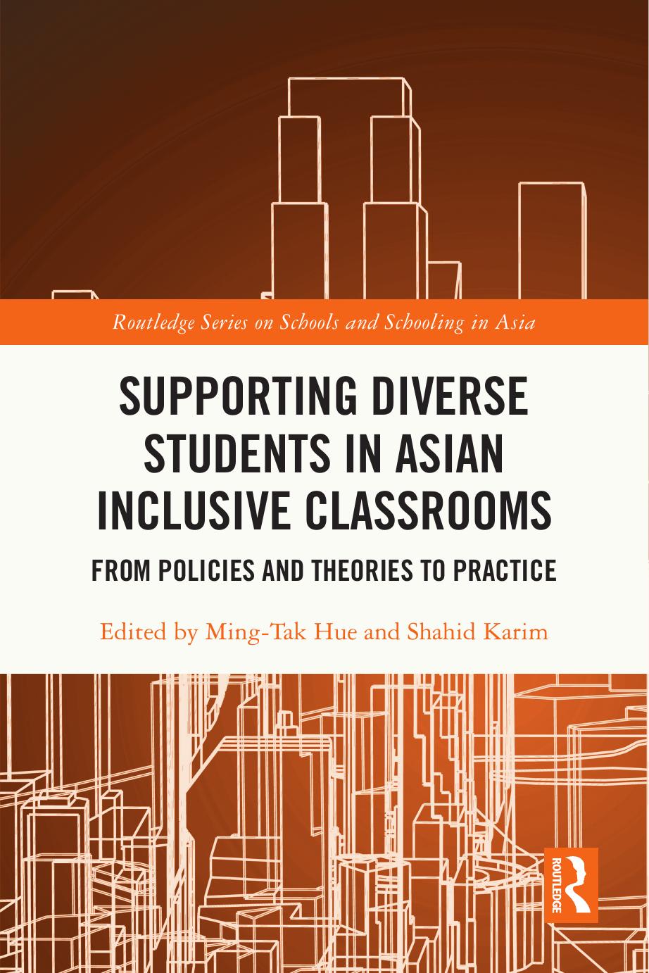 Supporting Diverse Students in Asian Inclusive Classrooms: From Policies and Theories to Practice by Ming-Tak Hue Shahid Karim