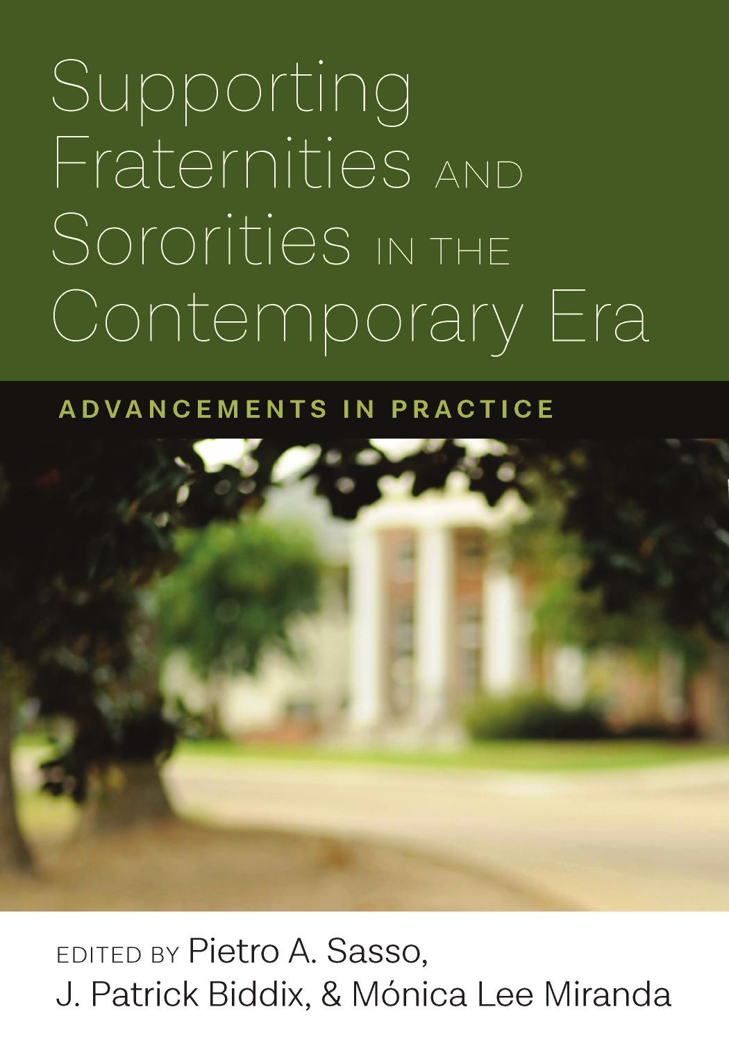 Supporting Fraternities and Sororities in the Contemporary Era : Advancements in Practice by Pietro Sasso; J. Patrick Biddix; Mónica Lee Miranda