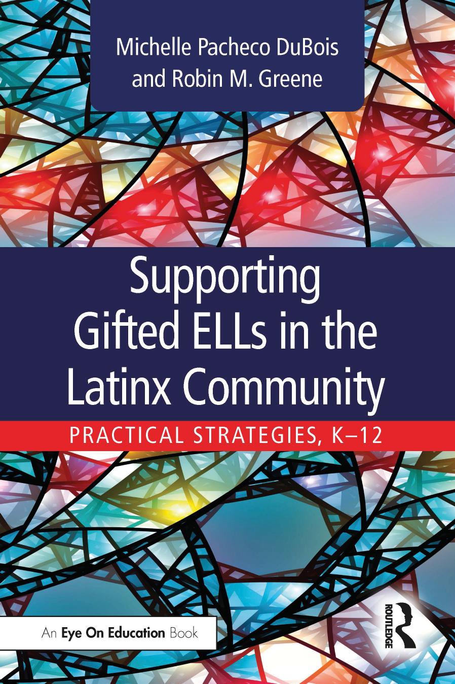 Supporting Gifted ELLs in the Latinx Community: Practical Strategies,â¯Kââ12 by Michelle Pacheco DuBois Robin M. Greene