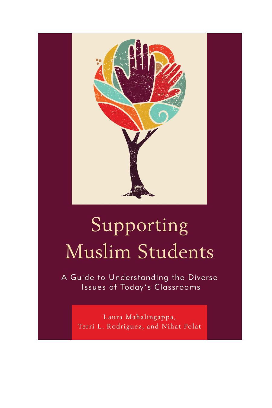 Supporting Muslim Students: A Guide to Understanding the Diverse Issues of Todayâs Classrooms by Laura Mahalingappa Terri Rodriguez Nihat Polat