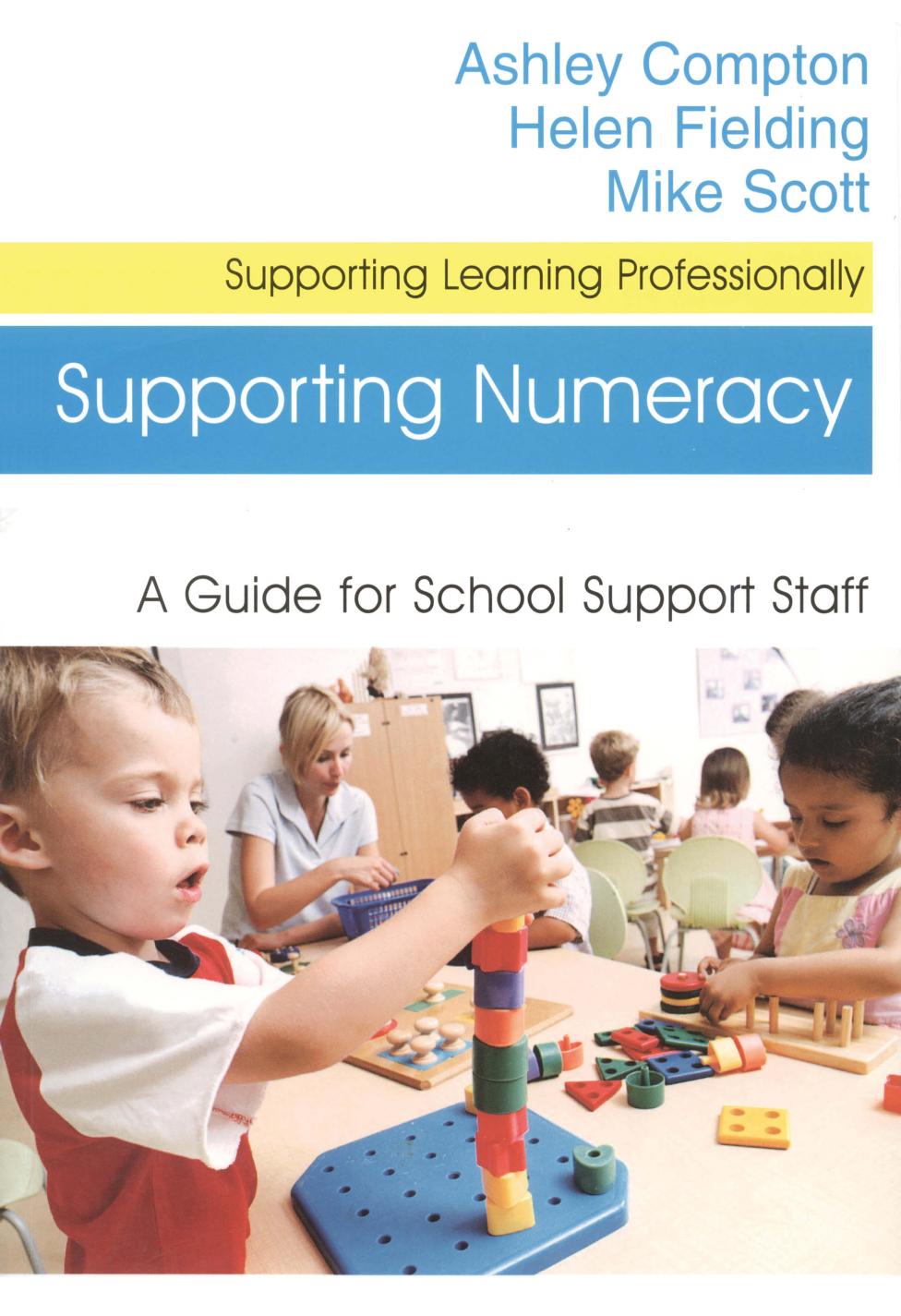 Supporting Numeracy: A Guide for School Support Staff by Ashley Compton; Helen Fielding; Mike Scott
