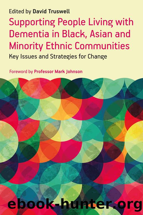 Supporting People Living with Dementia in Black, Asian and Minority Ethnic Communities by David Truswell