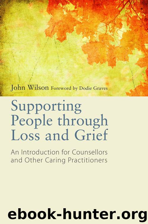 Supporting People through Loss and Grief by Wilson John