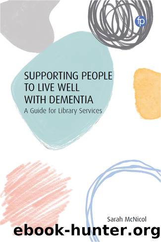Supporting People to Live Well with Dementia by Sarah McNicol