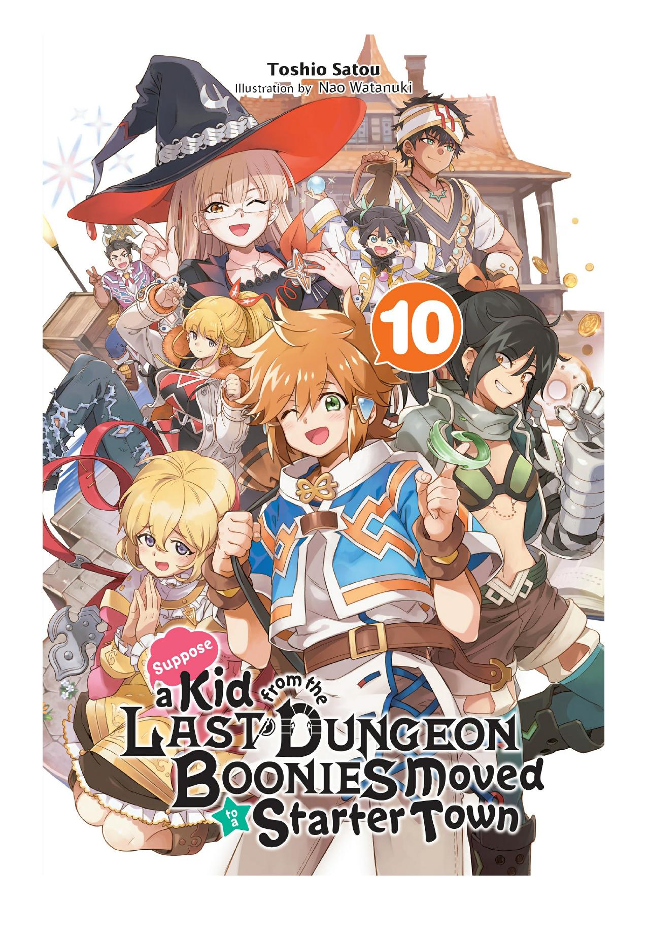 Suppose a Kid from the Last Dungeon Boonies Moved to a Starter Town, Vol. 10 by Toshio Satou & Nao Watanuki