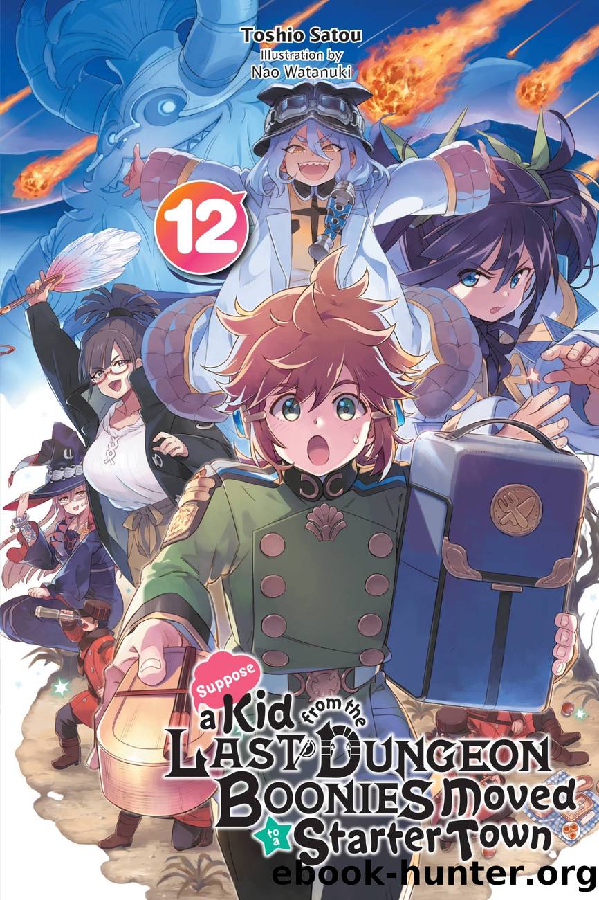 Suppose a Kid from the Last Dungeon Boonies Moved to a Starter Town, Vol. 12 by Toshio Satou and Nao Watanuki