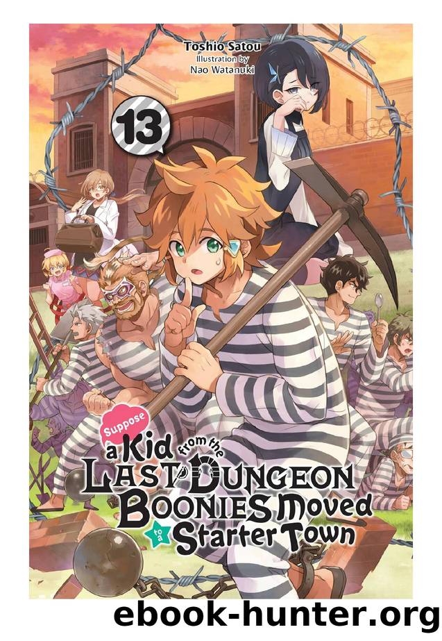 Suppose a Kid from the Last Dungeon Boonies Moved to a Starter Town, Vol. 13 by Toshio Satou & Nao Watanuki
