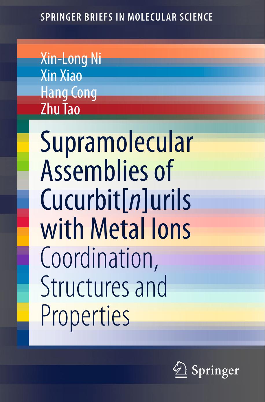 Supramolecular Assemblies of Cucurbit[n]urils with Metal Ions by Coordination Structures & Properties (2015)