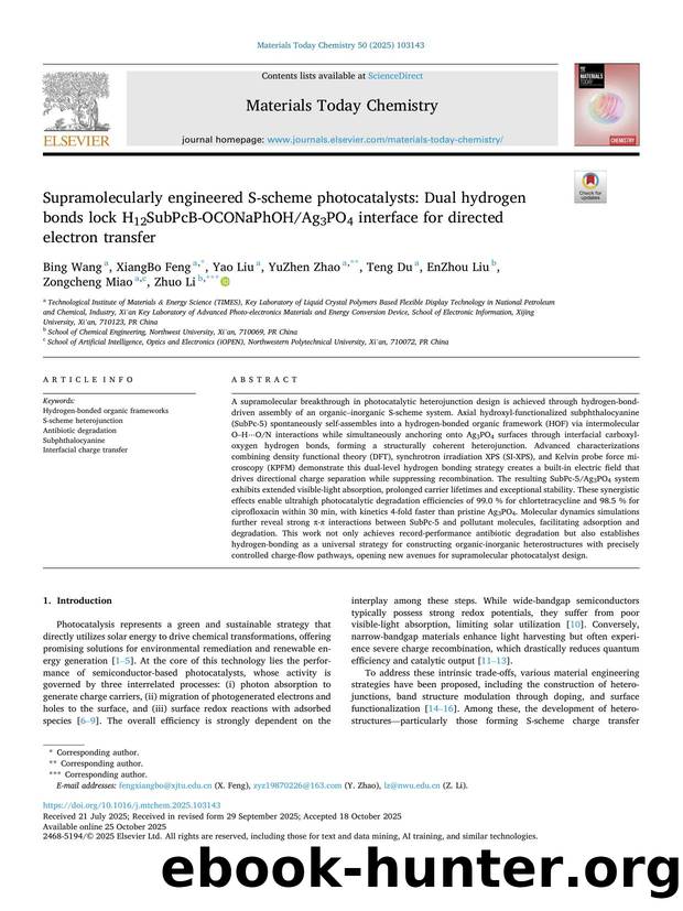 Supramolecularly engineered S-scheme photocatalysts: Dual hydrogen bonds lock H12SubPcB-OCONaPhOHAg3PO4 interface for directed electron transfer by Bing Wang & XiangBo Feng & Yao Liu & YuZhen Zhao & Teng Du & EnZhou Liu & Zongcheng Miao & Zhuo Li