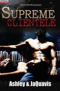 Supreme Clientele by Ashley & JaQuavis