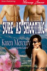Sure as Shooting [Going for the Gold 4] (Siren Publishing MÃ©nage Amour) by Karen Mercury