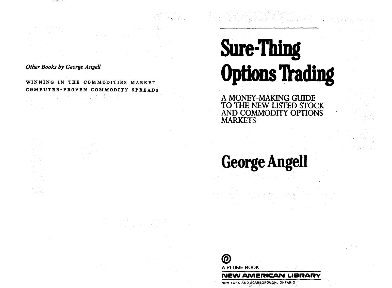 Sure-Thing Options Trading: A Money-Making Guide to the New Listed Stock and Commodity Options Markets by George Angell