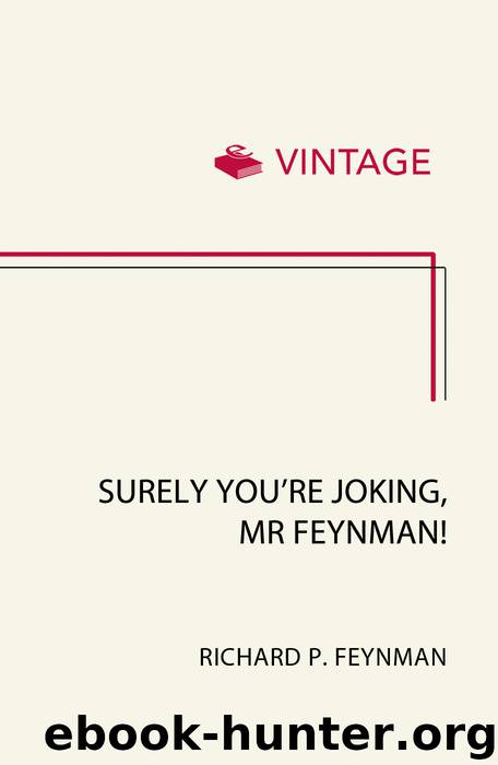 Surely You're Joking Mr Feynman by Richard P Feynman