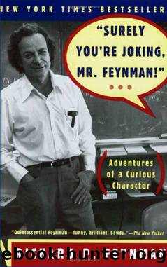 Surely you Ìre joking, Mr Feynman by Richard Feynman