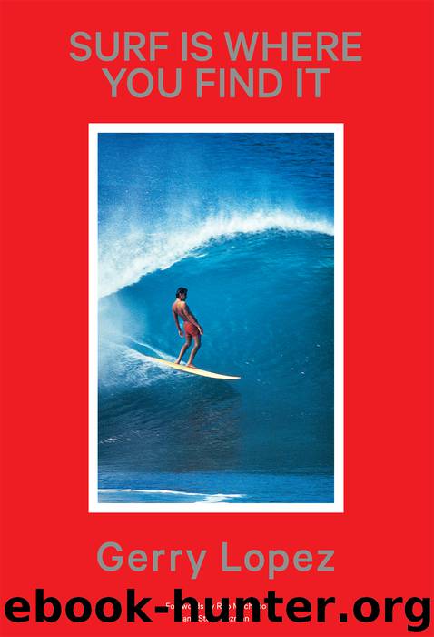 Surf Is Where You Find It by Gerry Lopez