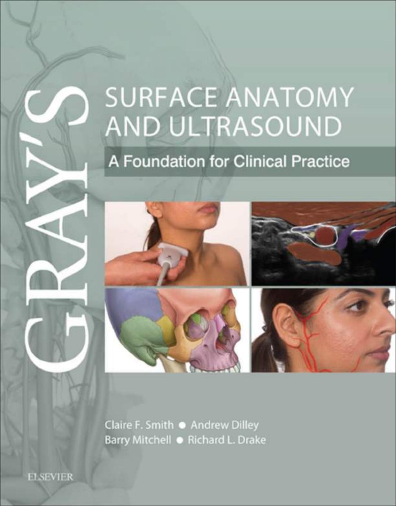 Surface Anatomy and Ultrasound Gray's A Foundation for clinical practice 2018 by Clare Smith Andrew Dilley Barry Mitchell Richard L. Drake