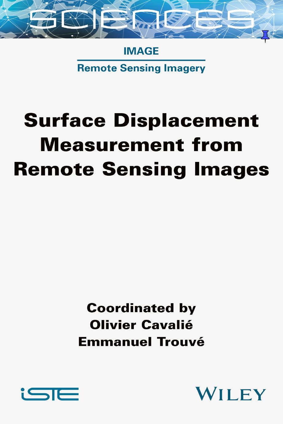 Surface Displacement Measurement from Remote Sensing Images by Olivier Cavalie Emmanuel Trouve