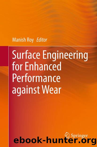 Surface Engineering for Enhanced Performance against Wear by Manish Roy