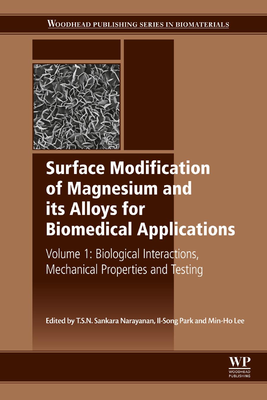 Surface Modification of Magnesium and Its Alloys for Biomedical Applications: Volume 1: Biological Interactions, Mechanical Properties and Testing by T S N S Narayanan I S Park M H Lee