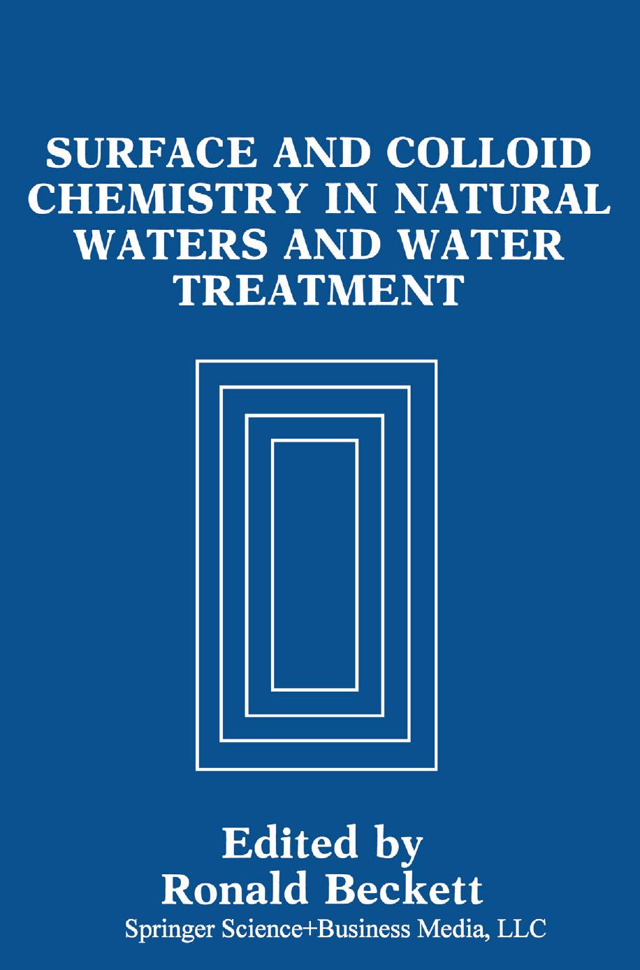 Surface and Colloid Chemistry in Natural Waters and Water Treatment by Ronald Beckett (auth.) Ronald Beckett (eds.)